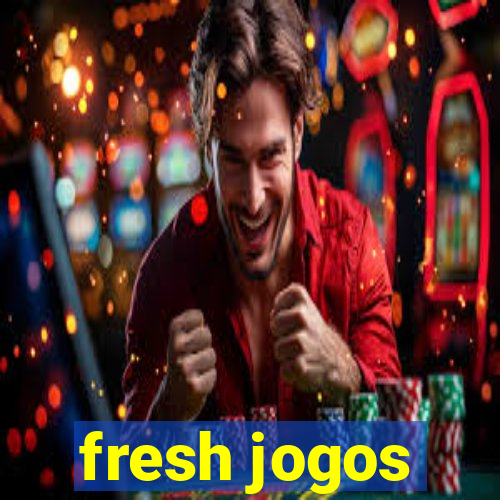 fresh jogos
